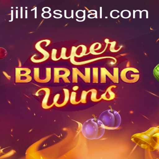 SuperBurningWins: Discover the Thrills of JiLi 18's Latest Gaming Marvel